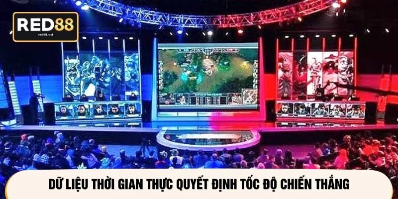 Dữ liệu thời gian thực quyết định tốc độ chiến thắng