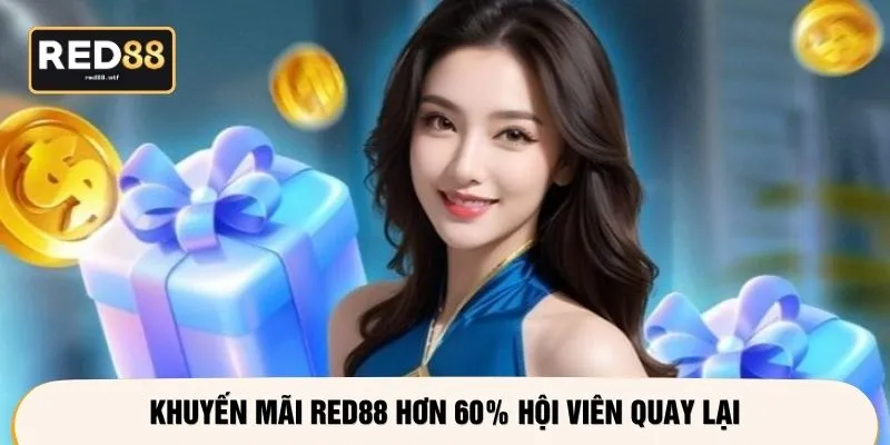 Khuyến mãi RED88 hơn 60% hội viên quay lại