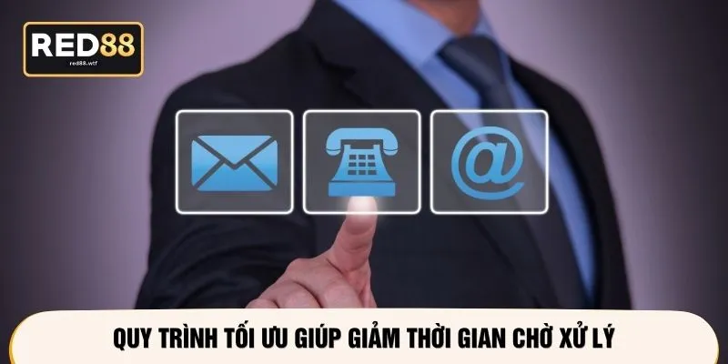 Quy trình tối ưu giúp giảm thời gian chờ xử lý